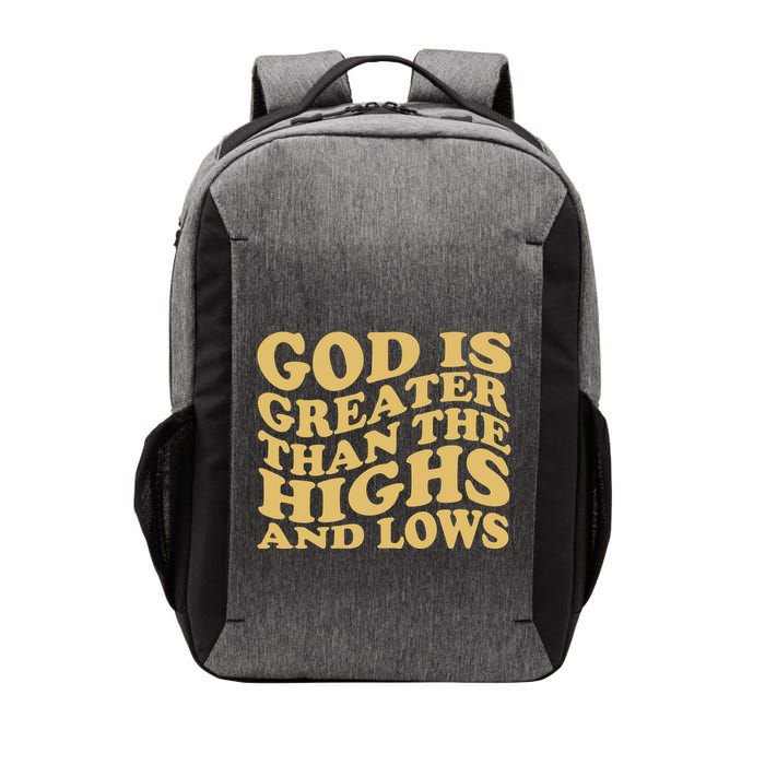 God Is Greater Than The Highs And Lows Vector Backpack