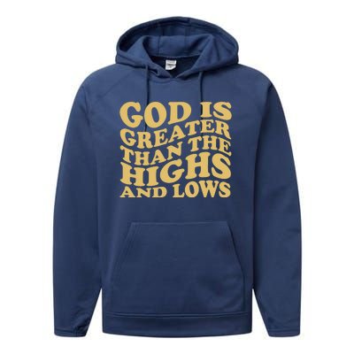 God Is Greater Than The Highs And Lows Performance Fleece Hoodie