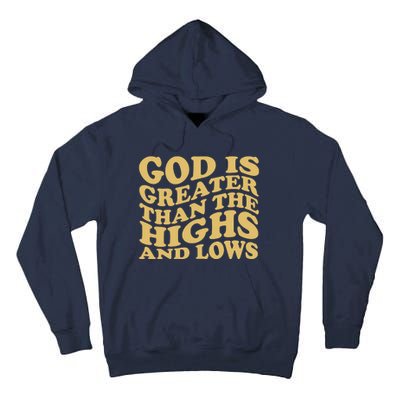 God Is Greater Than The Highs And Lows Tall Hoodie