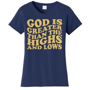 God Is Greater Than The Highs And Lows Women's T-Shirt