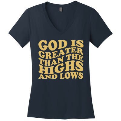 God Is Greater Than The Highs And Lows Women's V-Neck T-Shirt