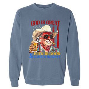 God Is Great Beer Is Good And Kamala Are Crazy Funny Quote Garment-Dyed Sweatshirt