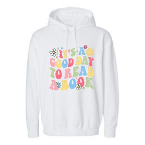 Groovy It's Good Day To Read Book Library Reading Lover Gift Garment-Dyed Fleece Hoodie