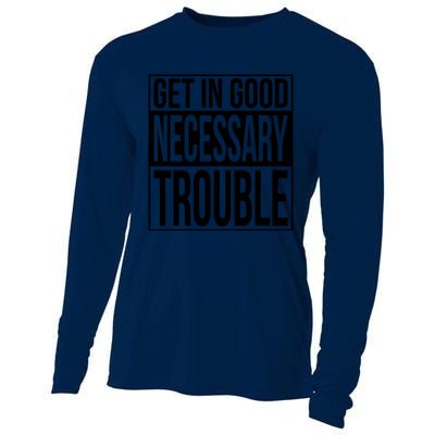 Get In Good Necessary Trouble Social Justice Gift Cooling Performance Long Sleeve Crew