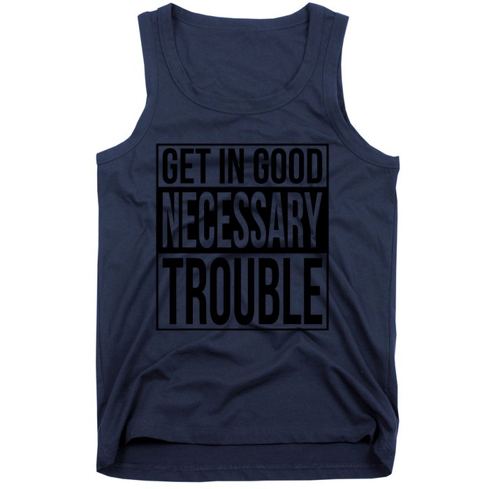 Get In Good Necessary Trouble Social Justice Gift Tank Top