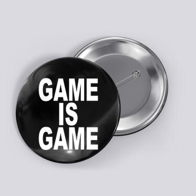 Game Is Game Button