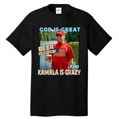 God Is Great Beer Is Good And Kamala Are Crazy Funny Trump Tall T-Shirt