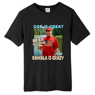 God Is Great Beer Is Good And Kamala Are Crazy Funny Trump Tall Fusion ChromaSoft Performance T-Shirt