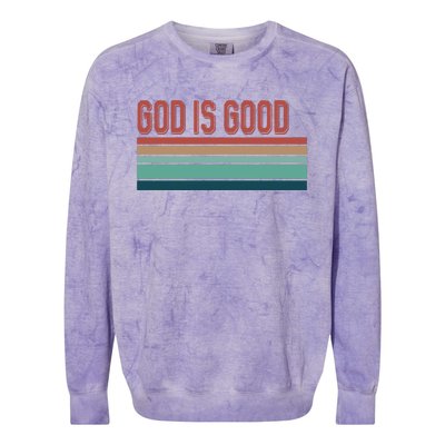 God Is Good All The Time Colorblast Crewneck Sweatshirt