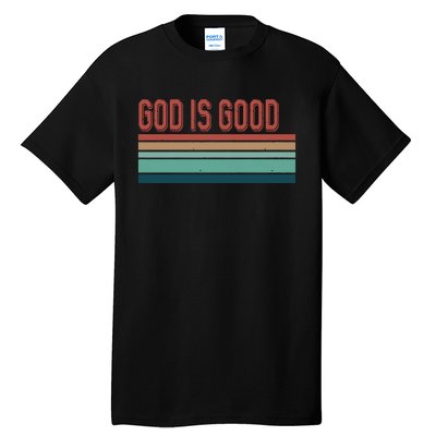 God Is Good All The Time Tall T-Shirt