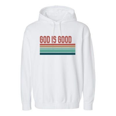 God Is Good All The Time Garment-Dyed Fleece Hoodie