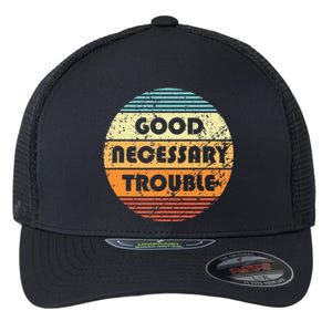 Get In Good And Necessary Trouble Political Quote John Lewis Flexfit Unipanel Trucker Cap