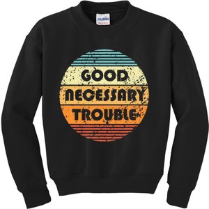 Get In Good And Necessary Trouble Political Quote John Lewis Kids Sweatshirt