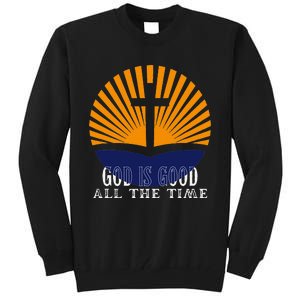 God Is Good All The Time Christian Worship Preachers Tall Sweatshirt