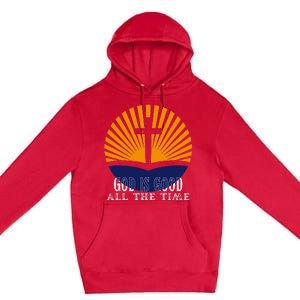 God Is Good All The Time Christian Worship Preachers Premium Pullover Hoodie