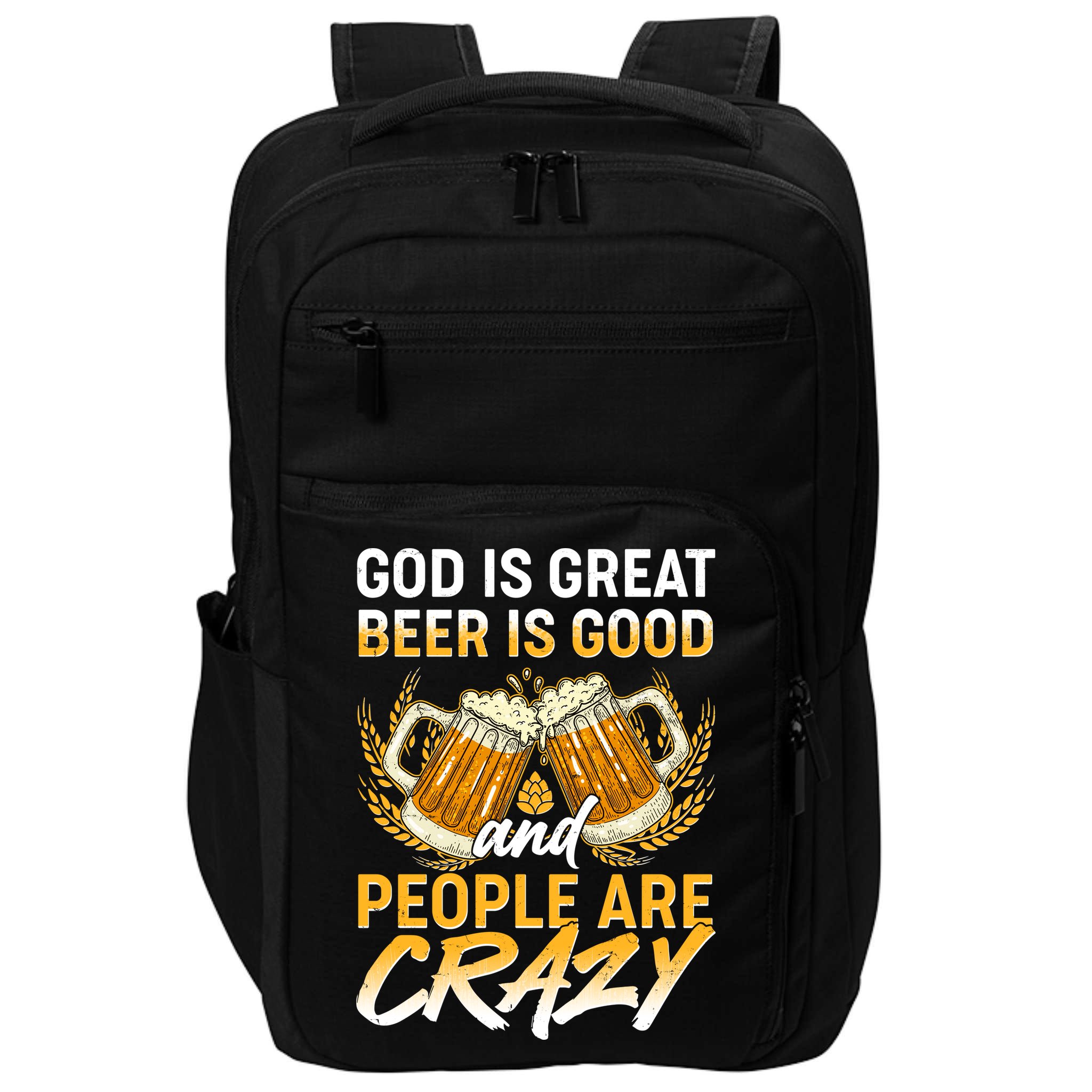 God Is Great Beer Is Good And People Are Crazy Impact Tech Backpack