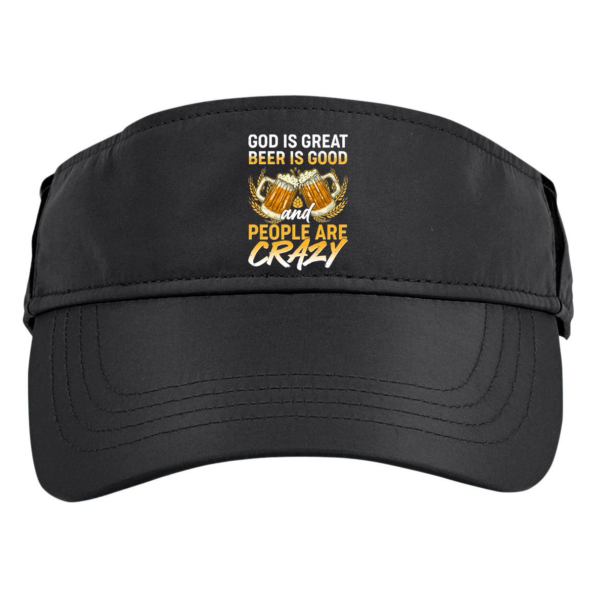 God Is Great Beer Is Good And People Are Crazy Adult Drive Performance Visor