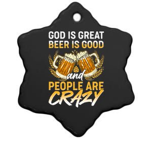 God Is Great Beer Is Good And People Are Crazy Ceramic Star Ornament