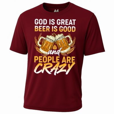 God Is Great Beer Is Good And People Are Crazy Performance Shirt