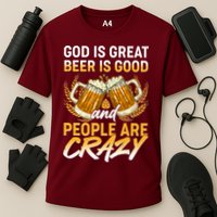 God Is Great Beer Is Good And People Are Crazy Cooling Performance Crew T-Shirt