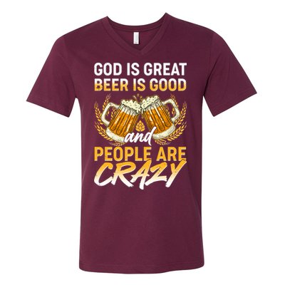 God Is Great Beer Is Good And People Are Crazy V-Neck T-Shirt