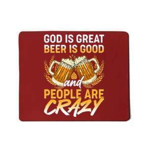 God Is Great Beer Is Good And People Are Crazy Mousepad