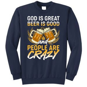 God Is Great Beer Is Good And People Are Crazy Sweatshirt