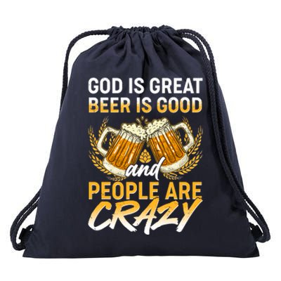 God Is Great Beer Is Good And People Are Crazy Drawstring Bag