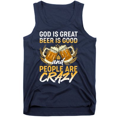 God Is Great Beer Is Good And People Are Crazy Tank Top