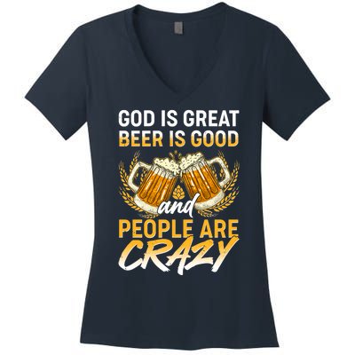 God Is Great Beer Is Good And People Are Crazy Women's V-Neck T-Shirt