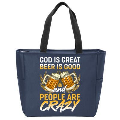 God Is Great Beer Is Good And People Are Crazy Zip Tote Bag