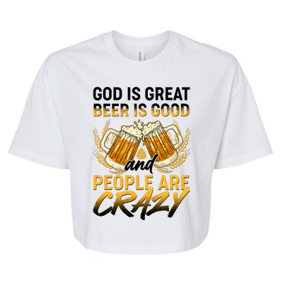 God Is Great Beer Is Good And People Are Crazy Bella+Canvas Jersey Crop Tee