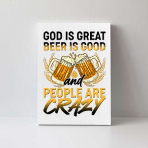 God Is Great Beer Is Good And People Are Crazy Canvas