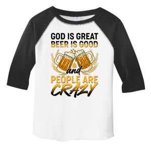 God Is Great Beer Is Good And People Are Crazy Toddler Fine Jersey T-Shirt