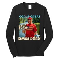 God Is Great Beer Is Good And Kamala Are Crazy Funny Trump Long Sleeve Shirt