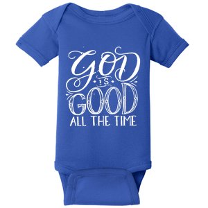 God Is Good All The Time Great Gift Christian Faith Saying Believer Cool Gift Baby Bodysuit