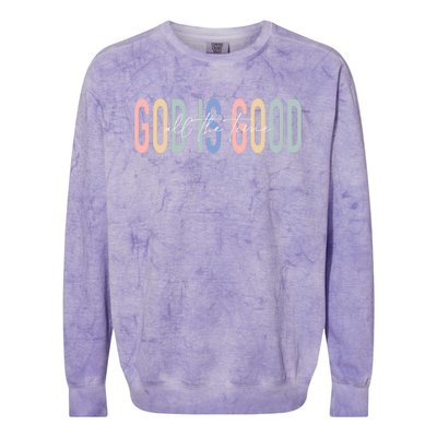 God Is Good All The Time Christian Colorblast Crewneck Sweatshirt