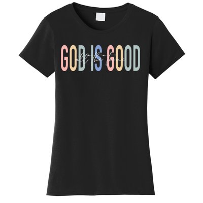 God Is Good All The Time Christian Women's T-Shirt