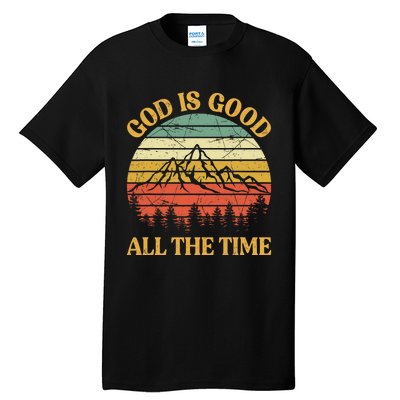 God Is Good All The Time Worship Preachers Christian  Tall T-Shirt