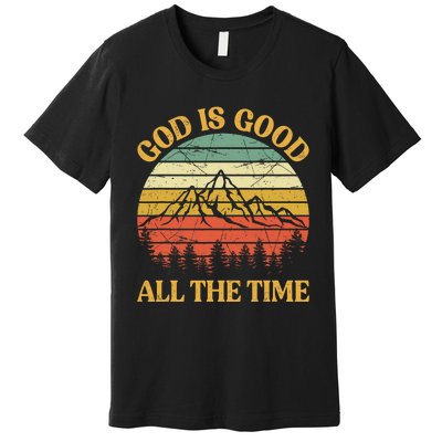 God Is Good All The Time Worship Preachers Christian  Premium T-Shirt