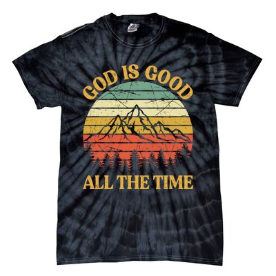 God Is Good All The Time Worship Preachers Christian  Tie-Dye T-Shirt