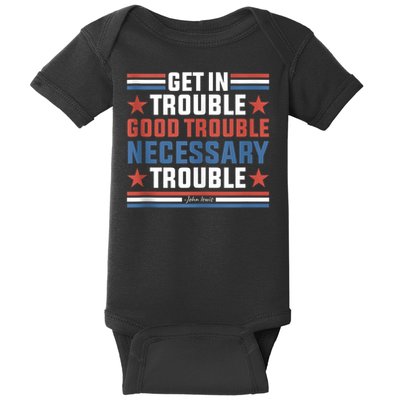 Get In Good Necessary Trouble John Lewis Protest Baby Bodysuit