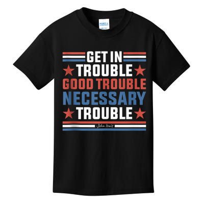 Get In Good Necessary Trouble John Lewis Protest Kids T-Shirt