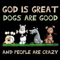 God Is Great Dogs Are Good And People Are Crazy Backpack