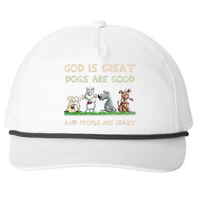 God Is Great Dogs Are Good And People Are Crazy Snapback Five-Panel Rope Hat