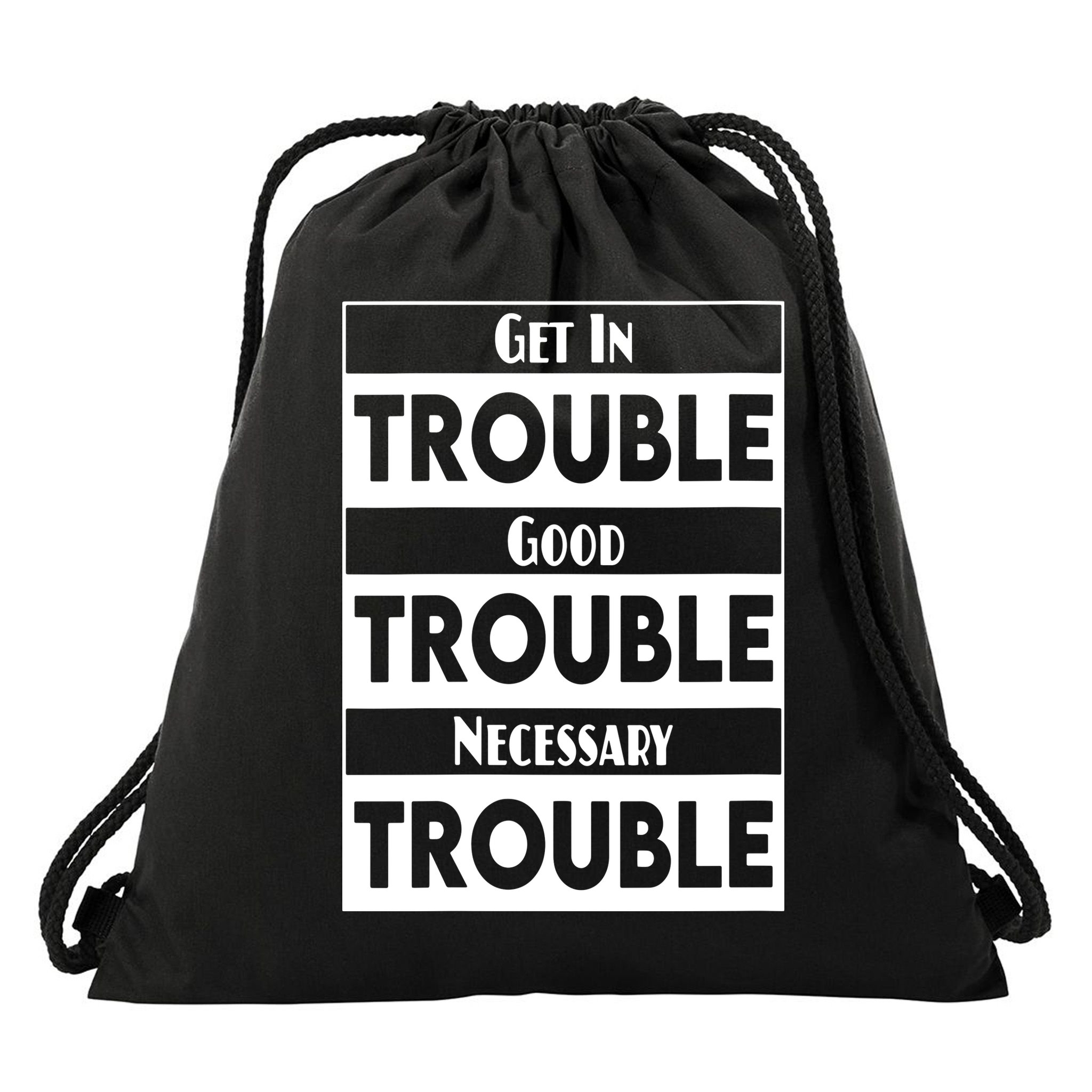 Get In Good Necessary Trouble Civil Rights Social Justice Drawstring Bag