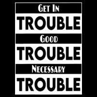 Get In Good Necessary Trouble Civil Rights Social Justice 16 in Basic Backpack