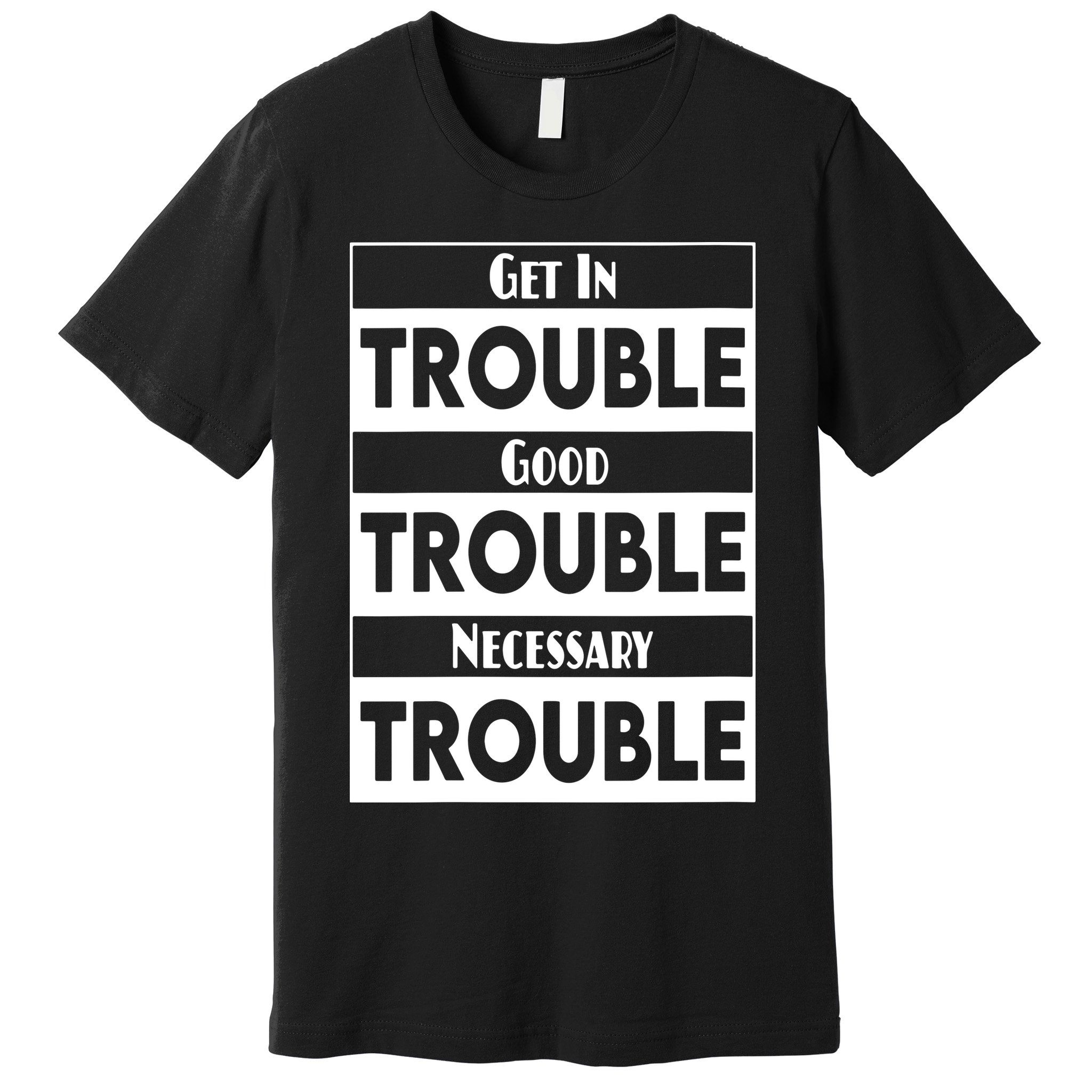 Get In Good Necessary Trouble Civil Rights Social Justice Premium T-Shirt