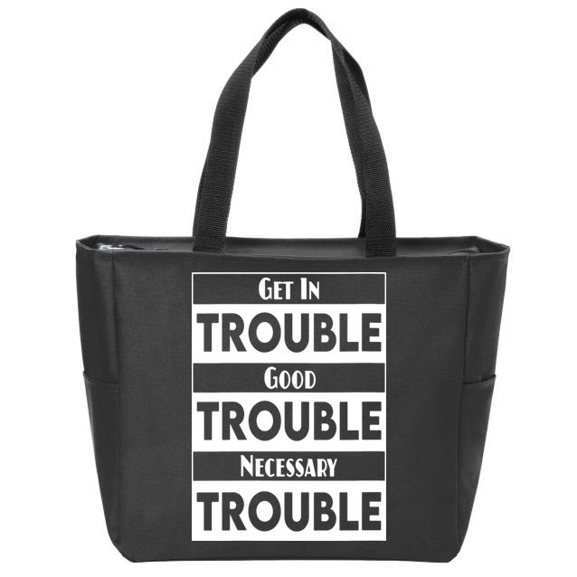 Get In Good Necessary Trouble Civil Rights Social Justice Zip Tote Bag