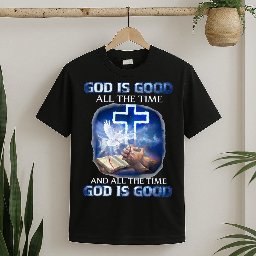 God Is Good All The Time Christian Cross Jesus Quote T-Shirt